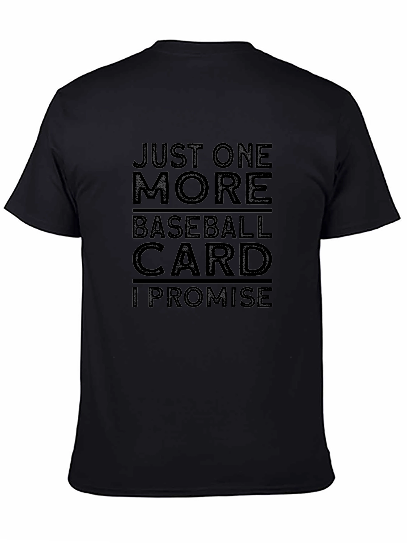 Just One More Baseball Card T-Shirt
