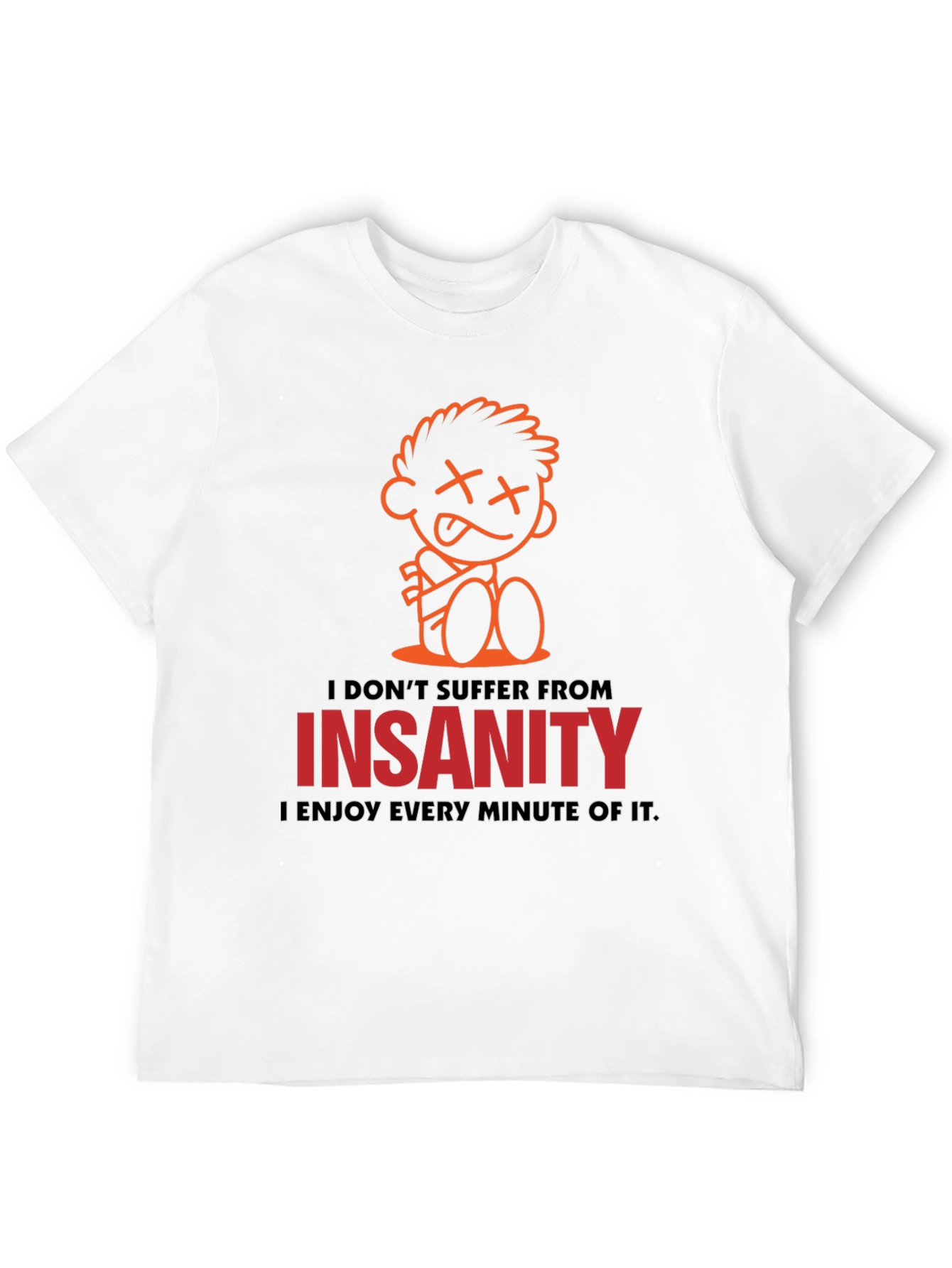 Insanity Enjoyment Graphic Tee