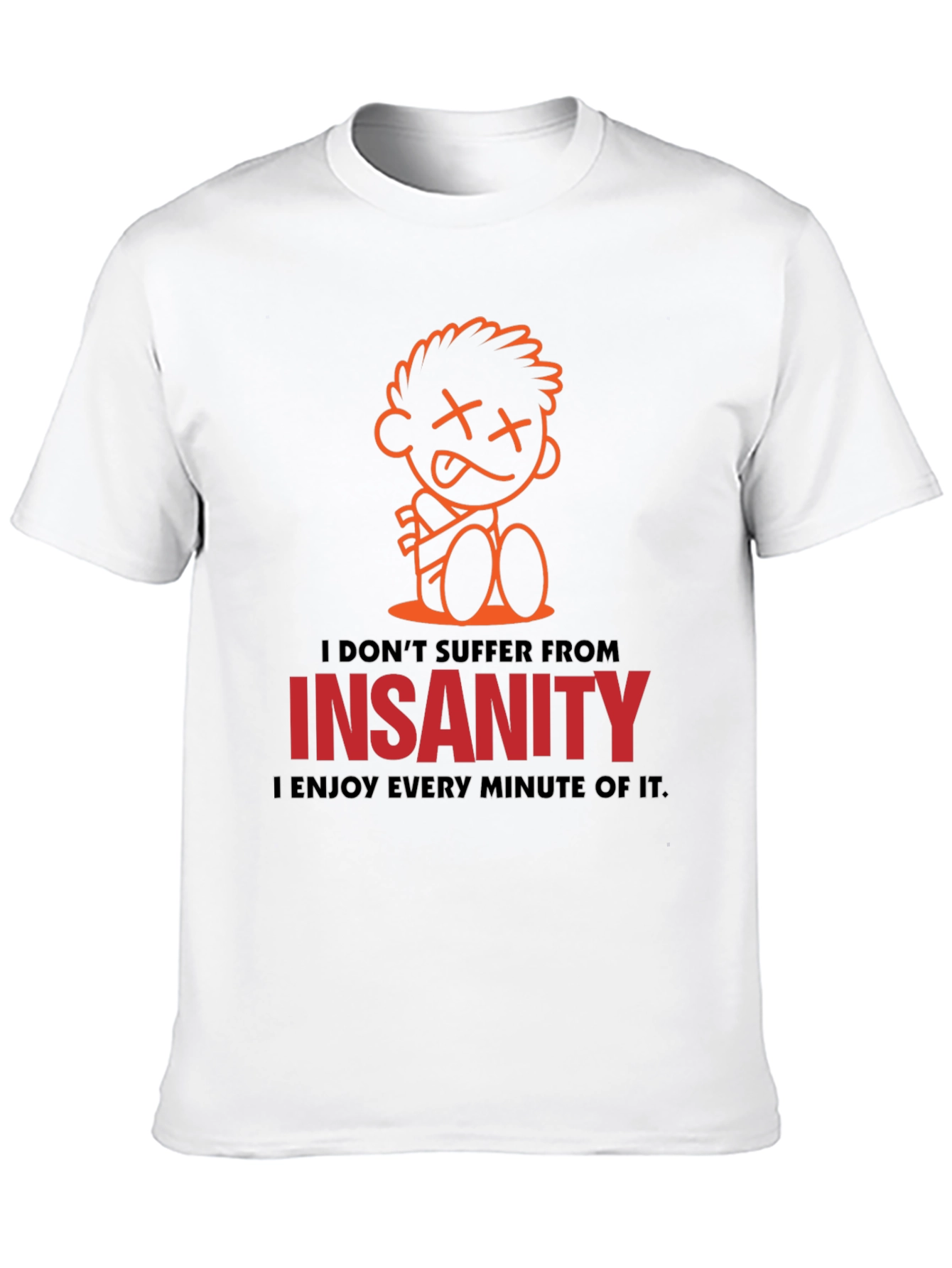 Insanity Enjoyment Graphic Tee