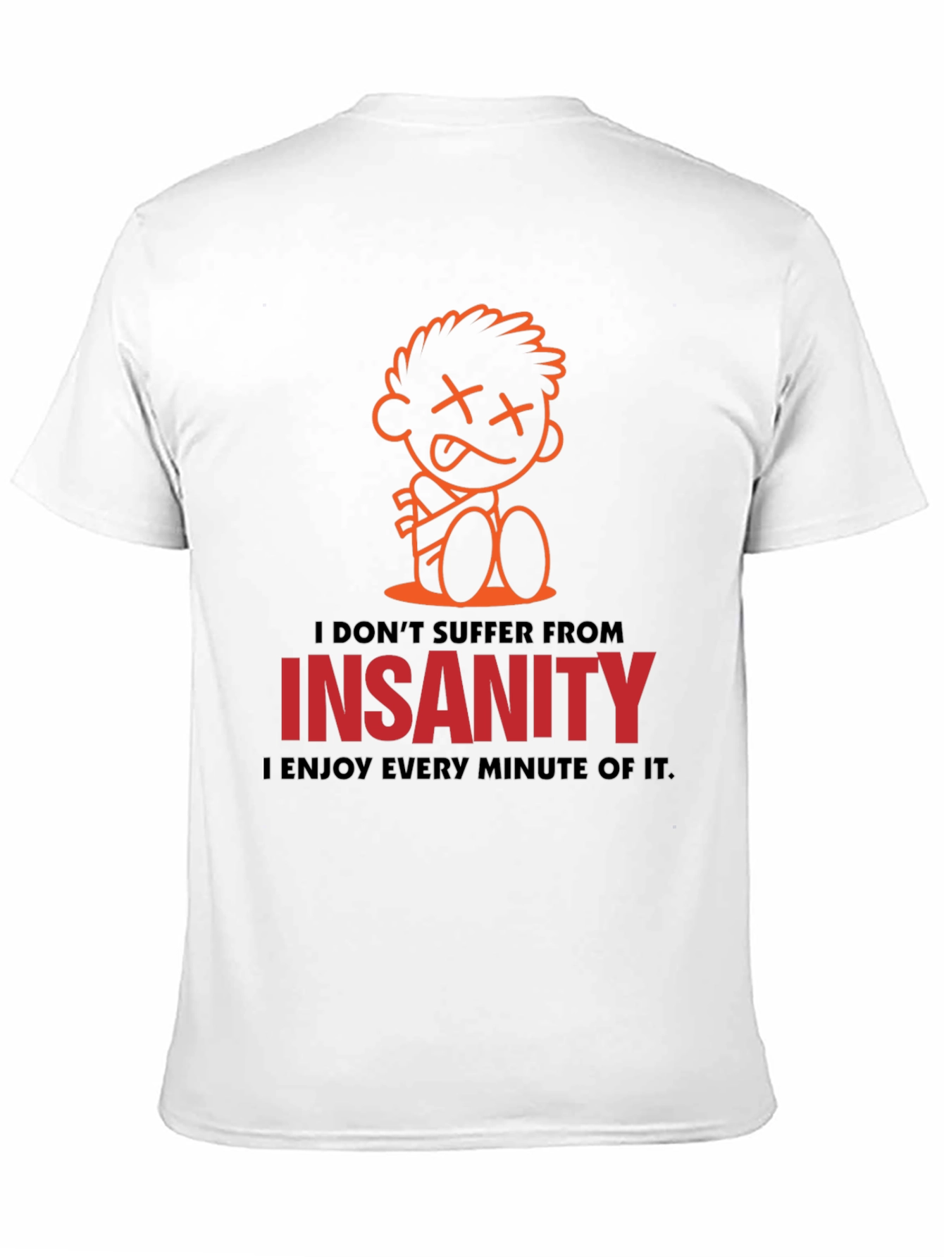 Insanity Enjoyment Graphic Tee