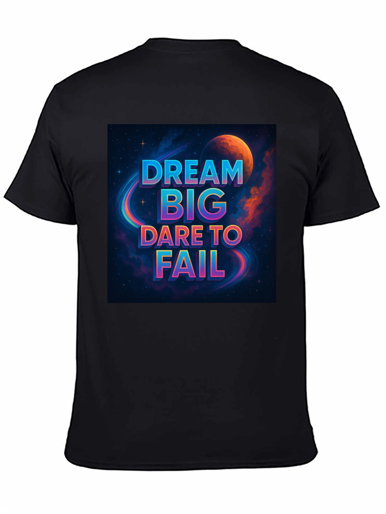 Dream Big T-Shirt - Space Design