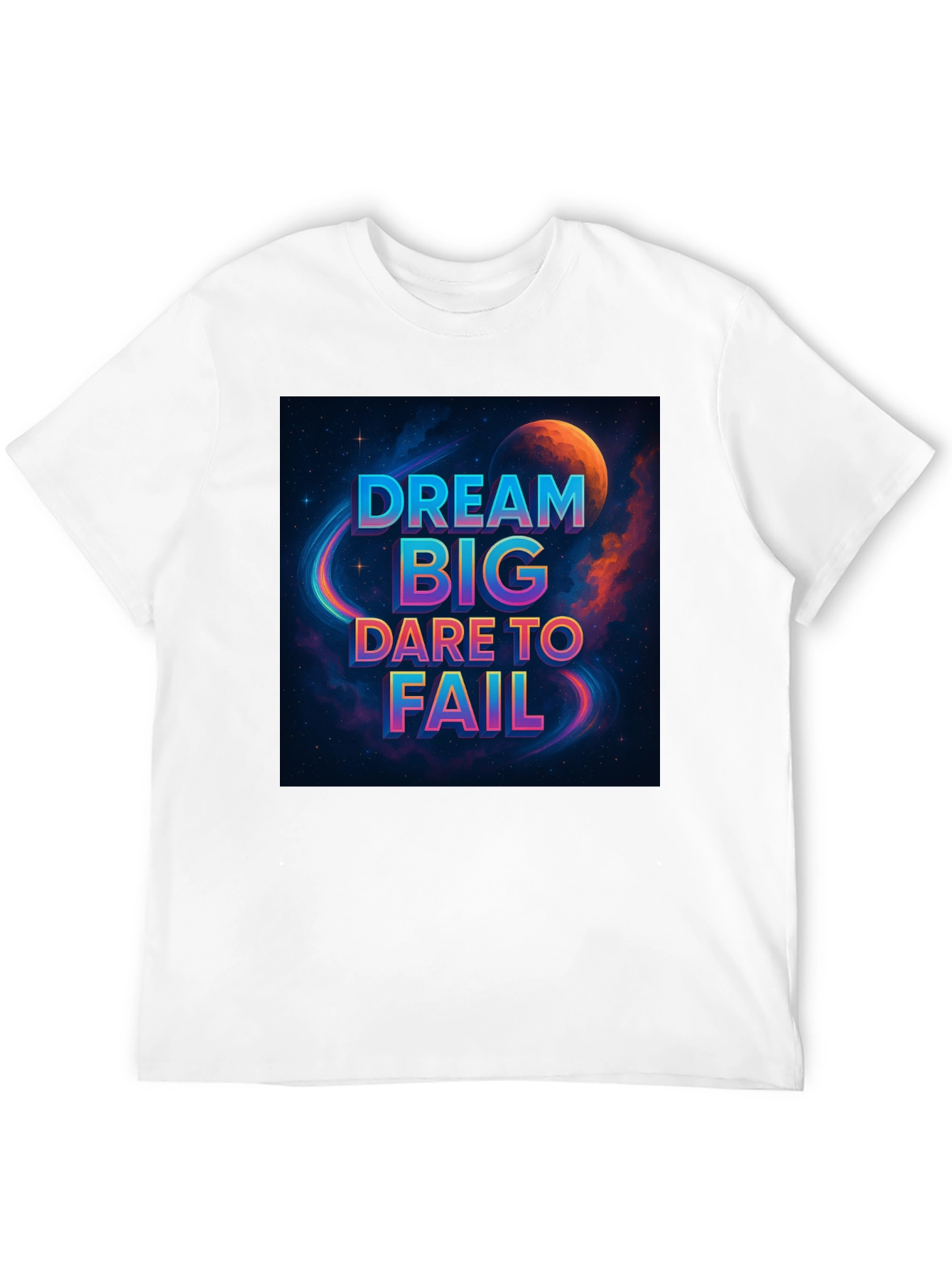 Dream Big T-Shirt - Space Design