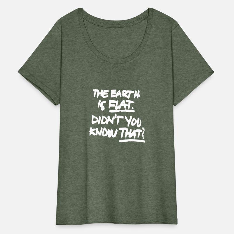 The Earth Is Flat Didnâ€™T You Know That Earth
