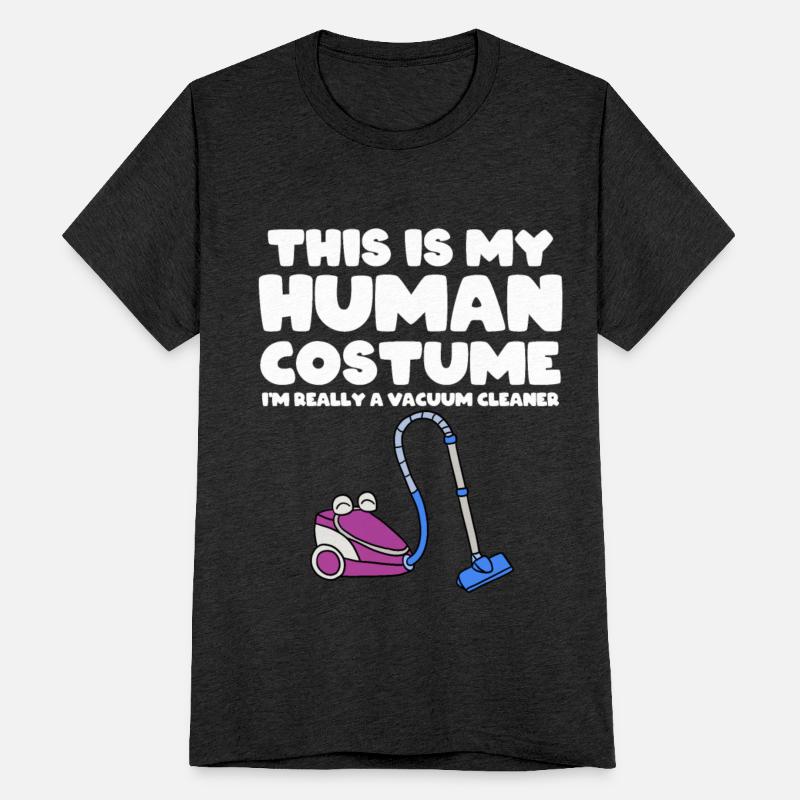 This Is My Human Costume Im Really A Vacuum Cleane
