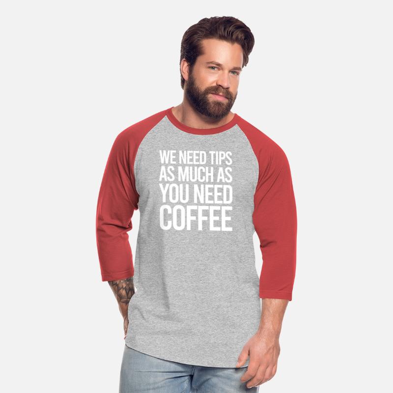 Tips We Need Tips As Much You Need Coffee