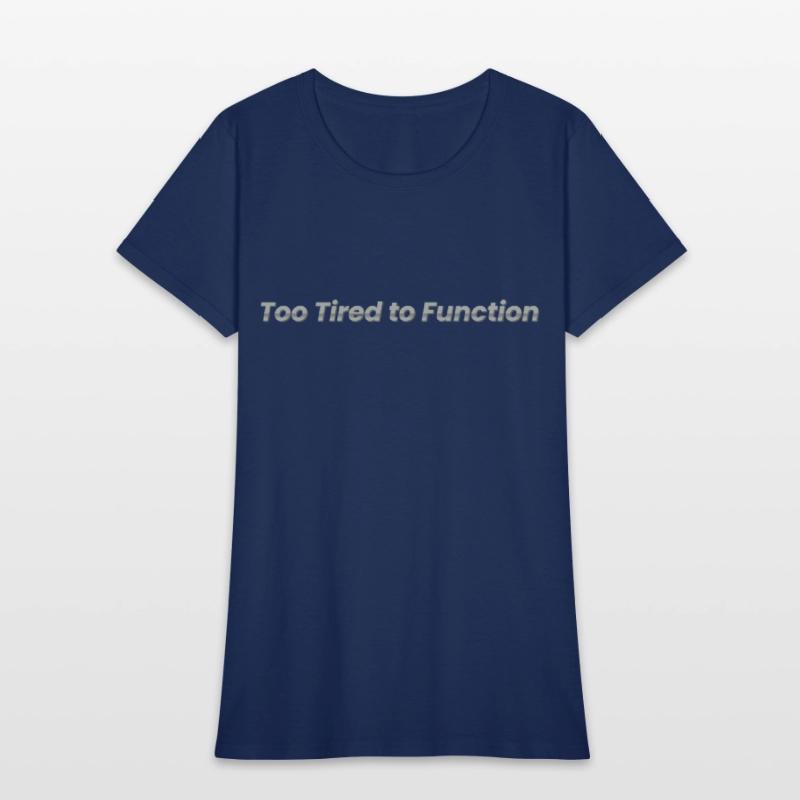 Too Tired to Function – Funny Exhaustion Mood