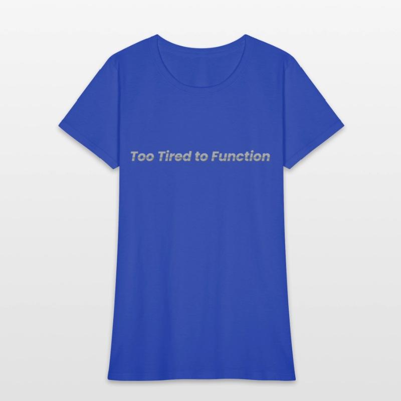 Too Tired to Function – Funny Exhaustion Mood