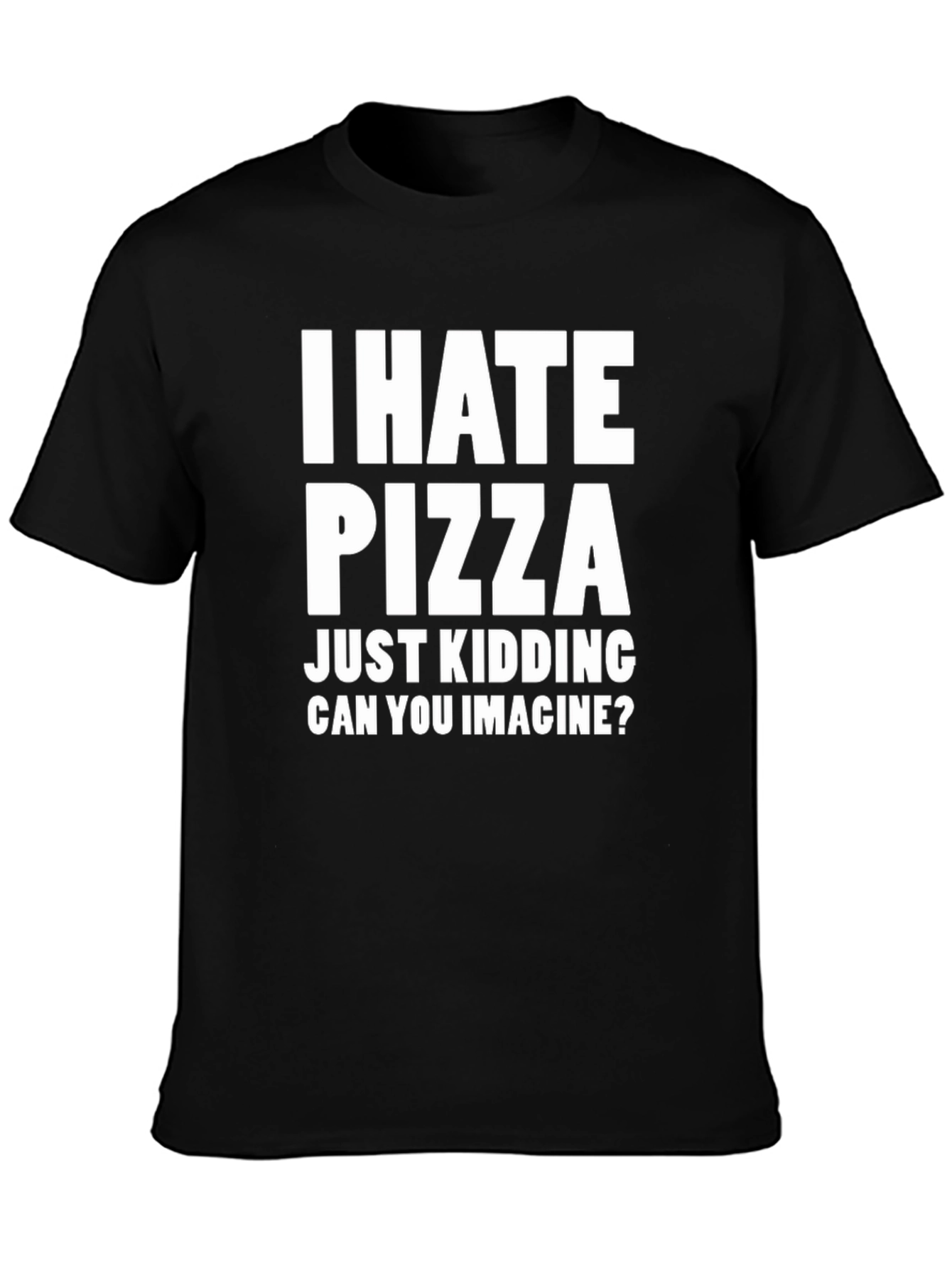 Funny I Hate Pizza Graphic Tee