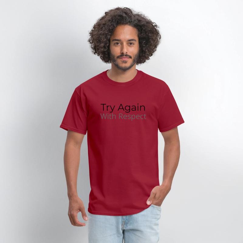Try Again – But This Time, With Respect