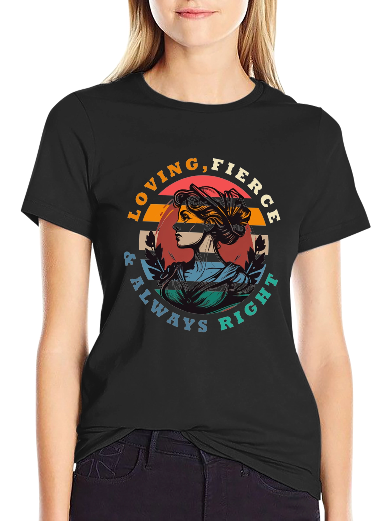 Loving Fierce Always Right Graphic Tee