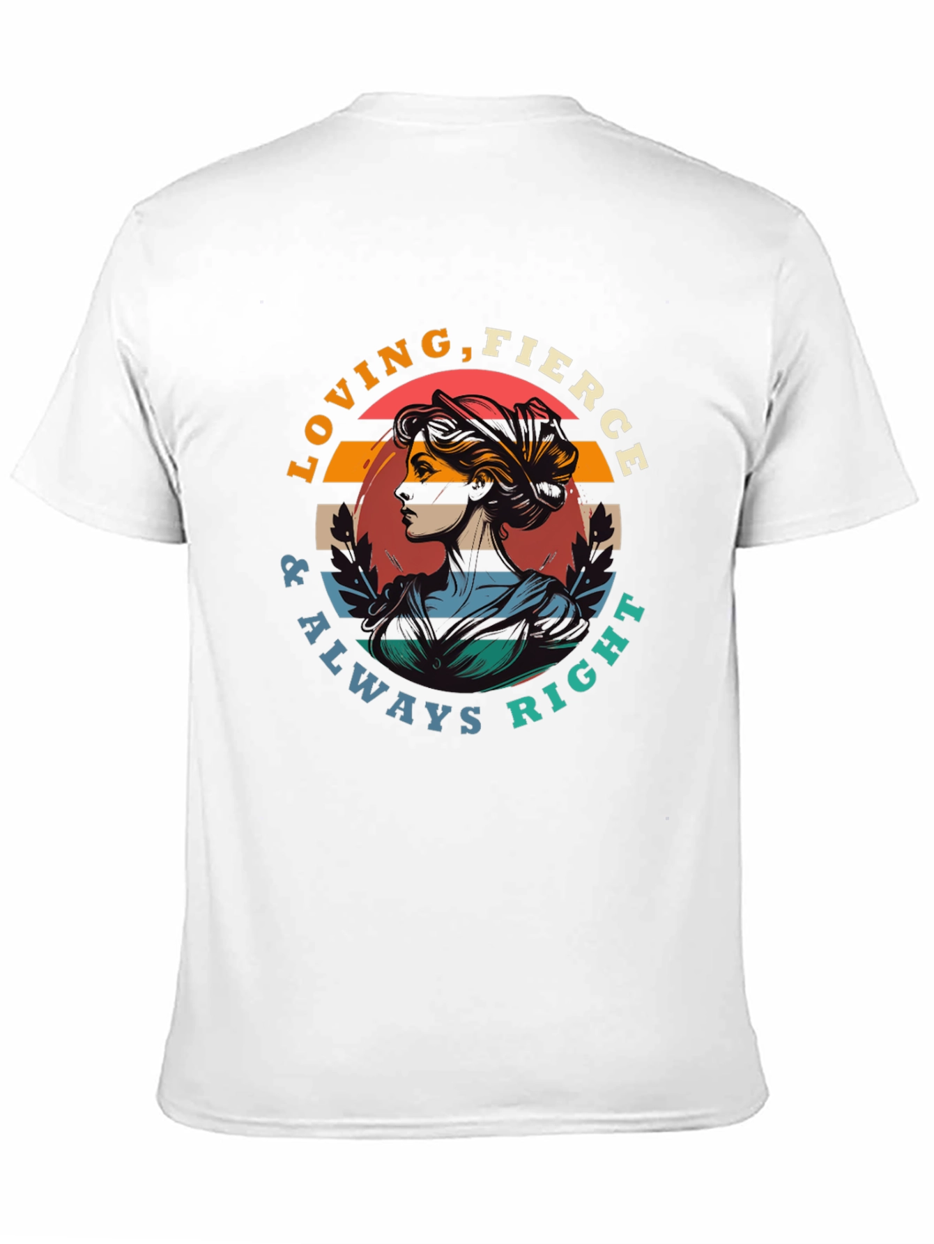 Loving Fierce Always Right Graphic Tee