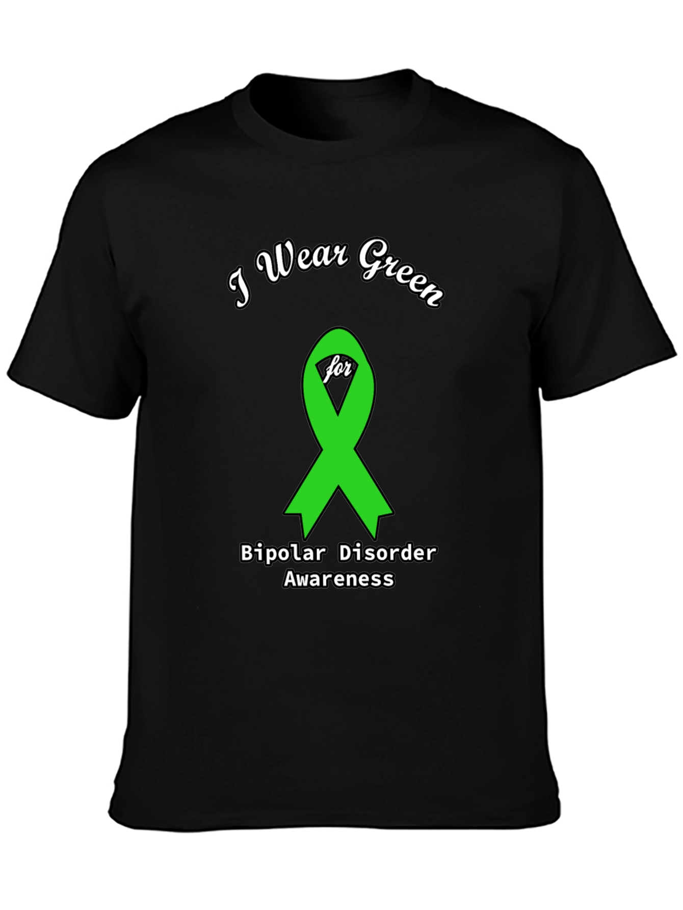 I Wear Green for Bipolar Awareness T-Shirt
