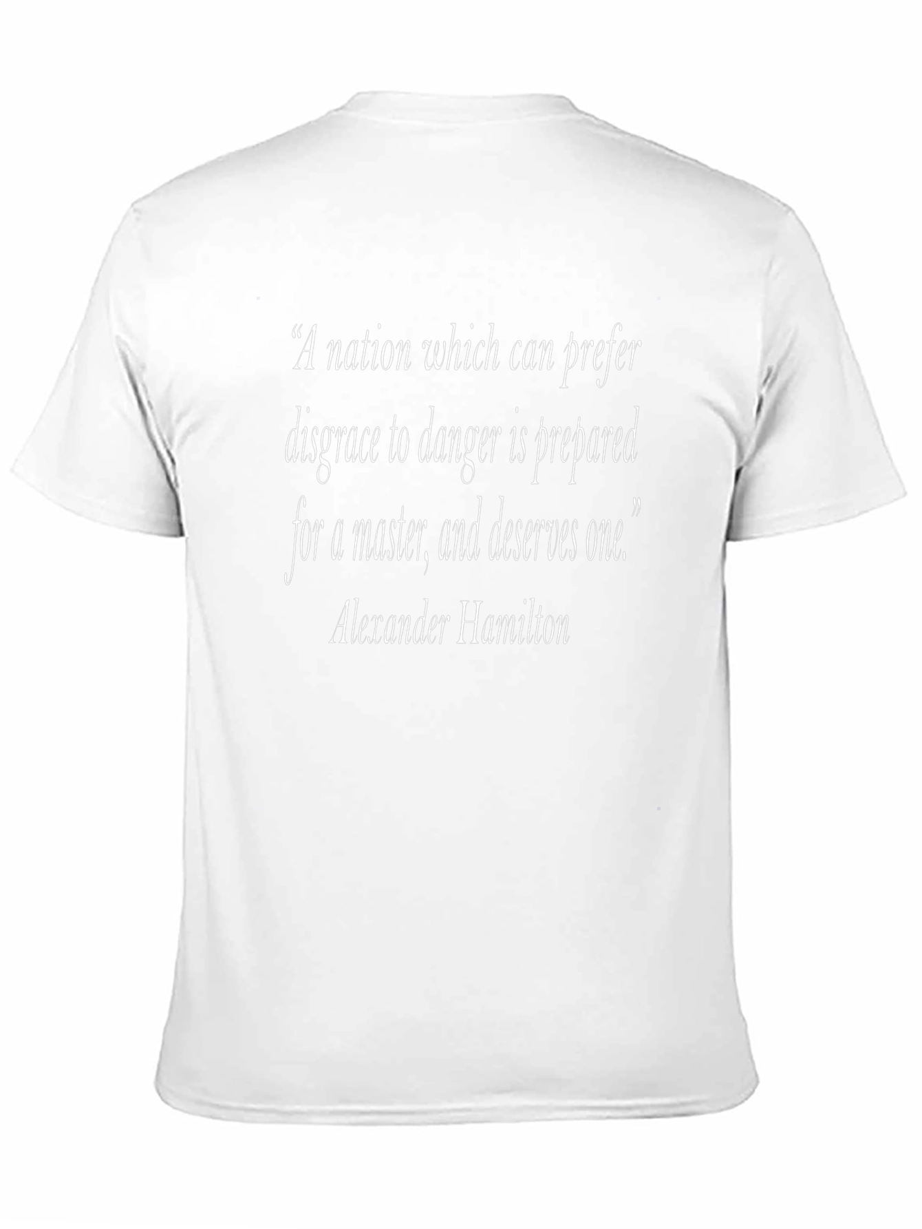 Alexander Hamilton Quote T-Shirt - Patriots Choice