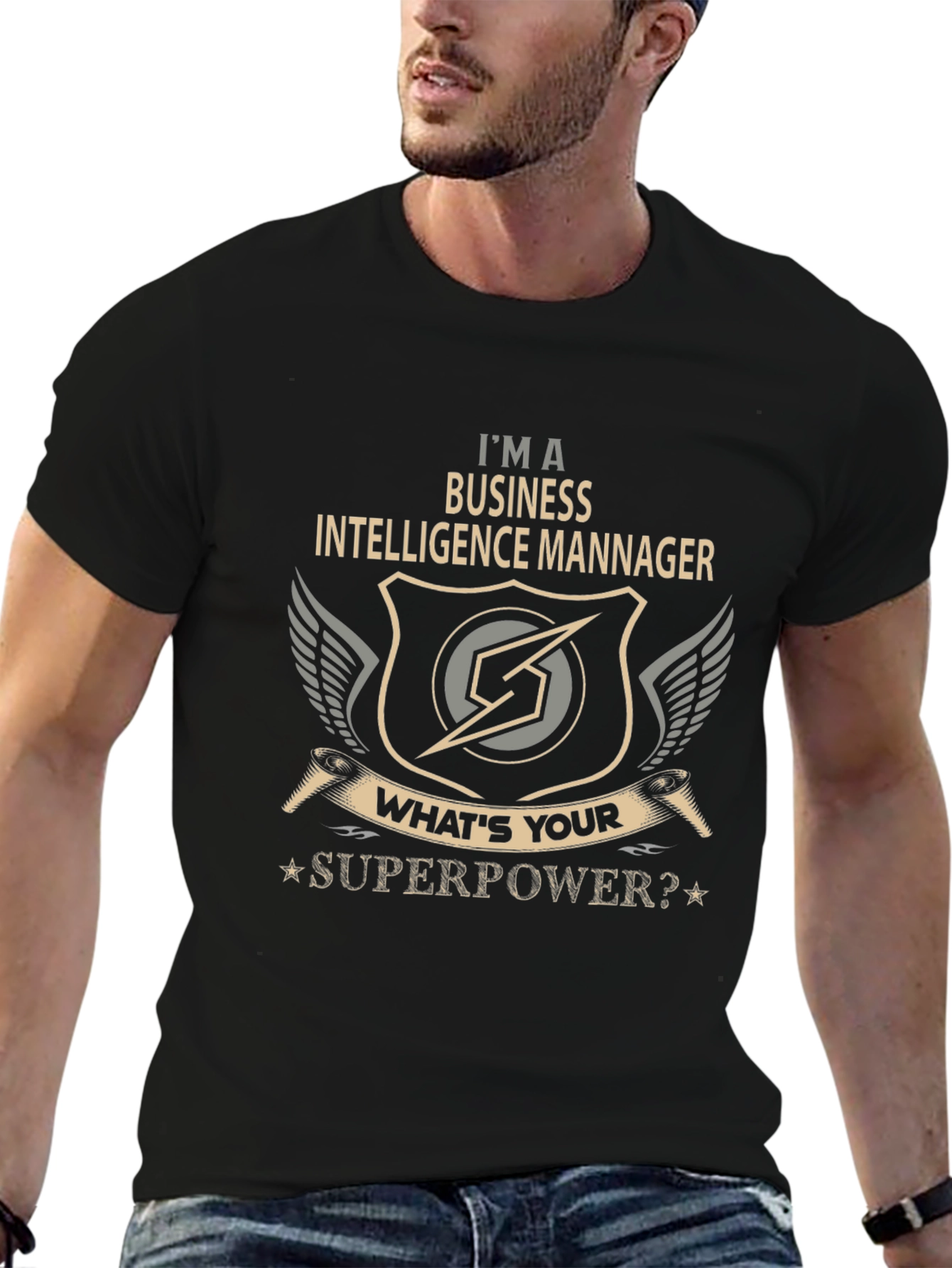 Business Intelligence Manager T-Shirt - Whats Your Superpower?