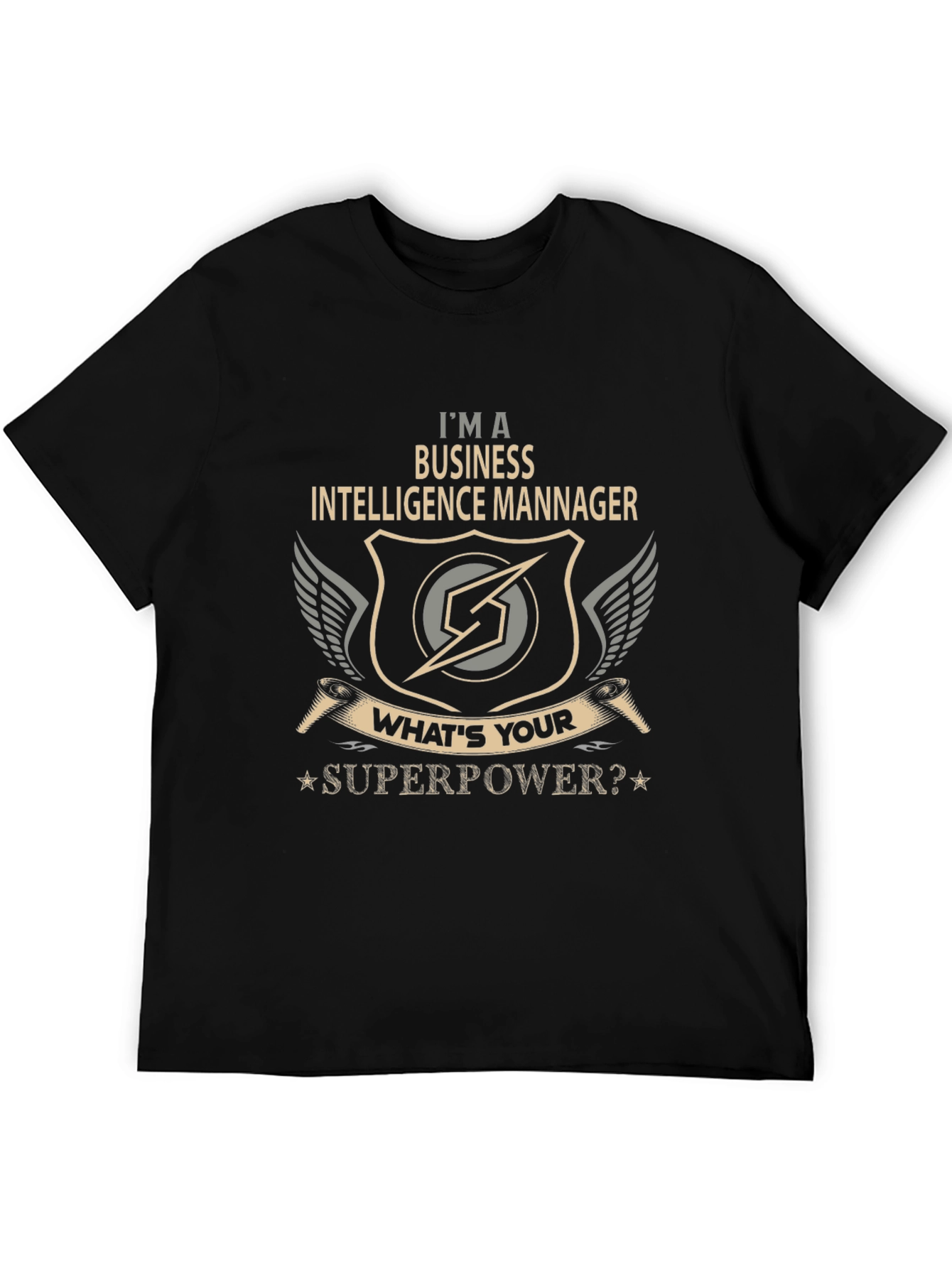 Business Intelligence Manager T-Shirt - Whats Your Superpower?
