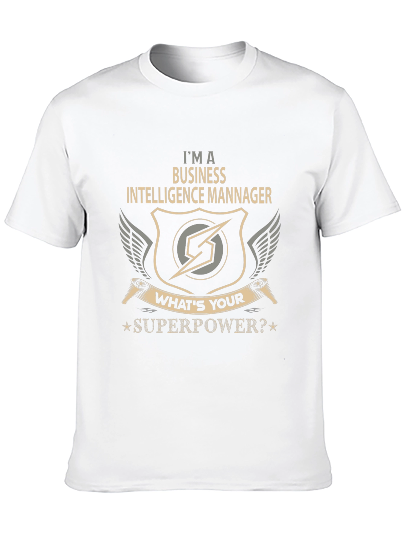 Business Intelligence Manager T-Shirt - Whats Your Superpower?