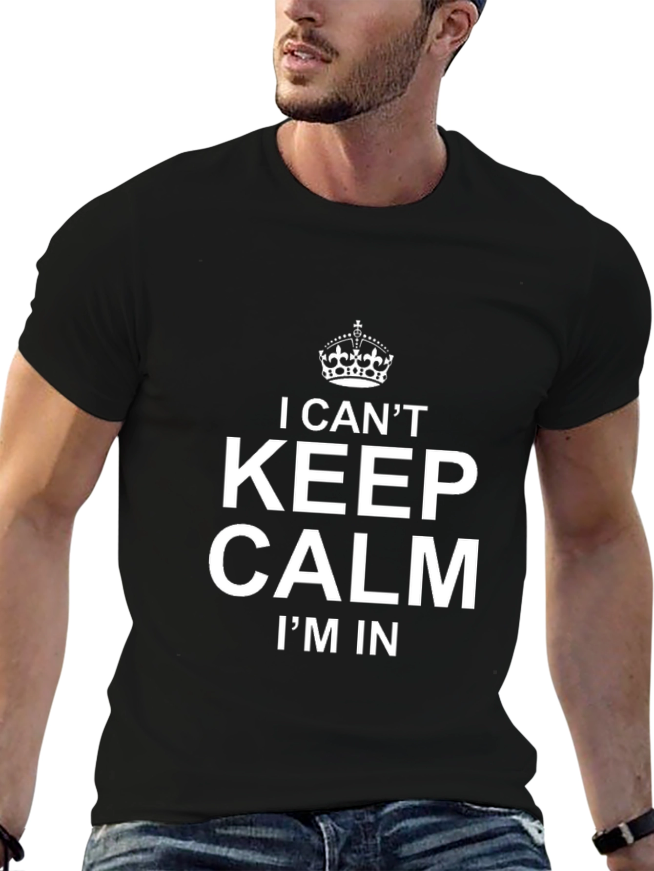 I Cant Keep Calm T-Shirt - Funny Graphic Tee
