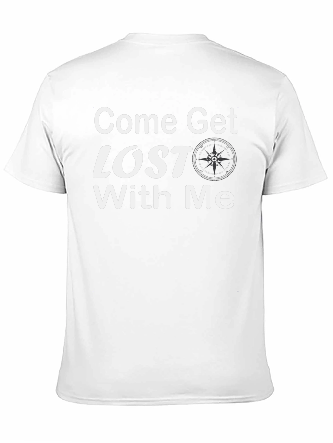 Come Get Lost With Me T-Shirt