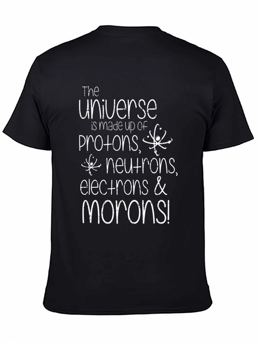 Universe Made of Morons T-Shirt - Science Humor Tee