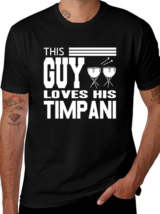 This Guy Loves His Timpani T-Shirt Percussion Music