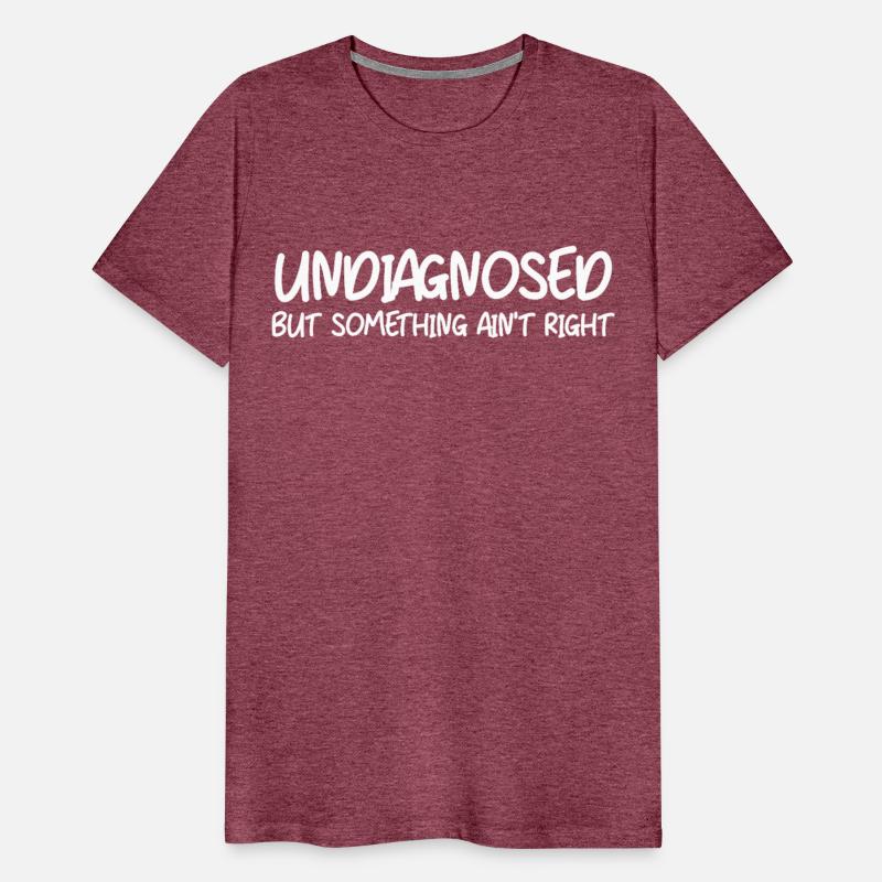 Undiagnosed But Something Ain't Right
