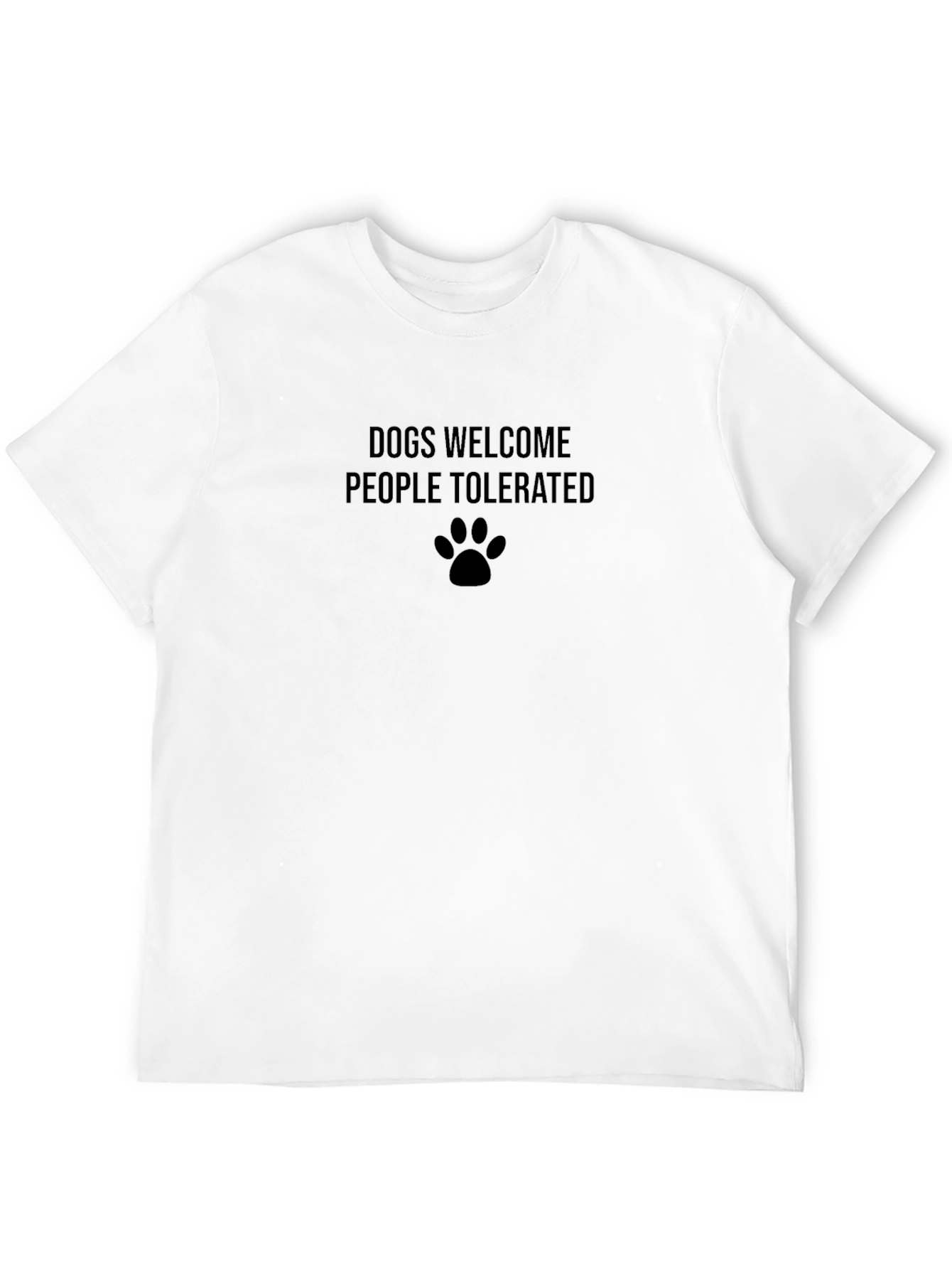 Dogs Welcome People Tolerated T-Shirt