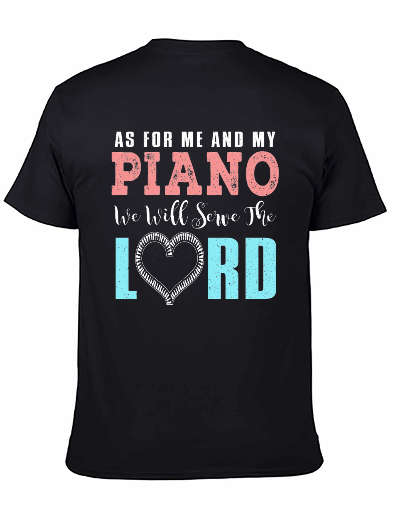 Piano Lord T-Shirt: Serve the Lord
