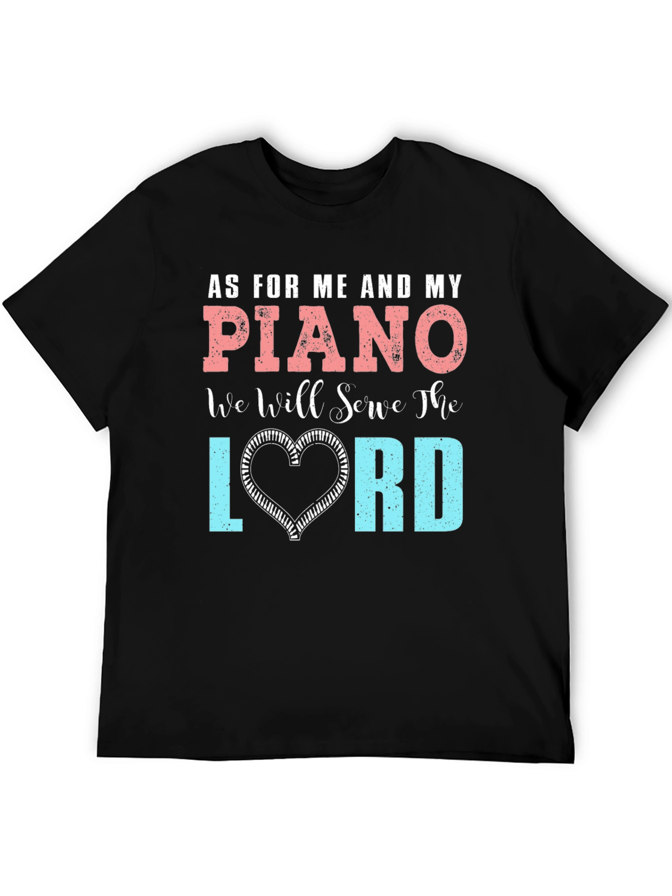 Piano Lord T-Shirt: Serve the Lord