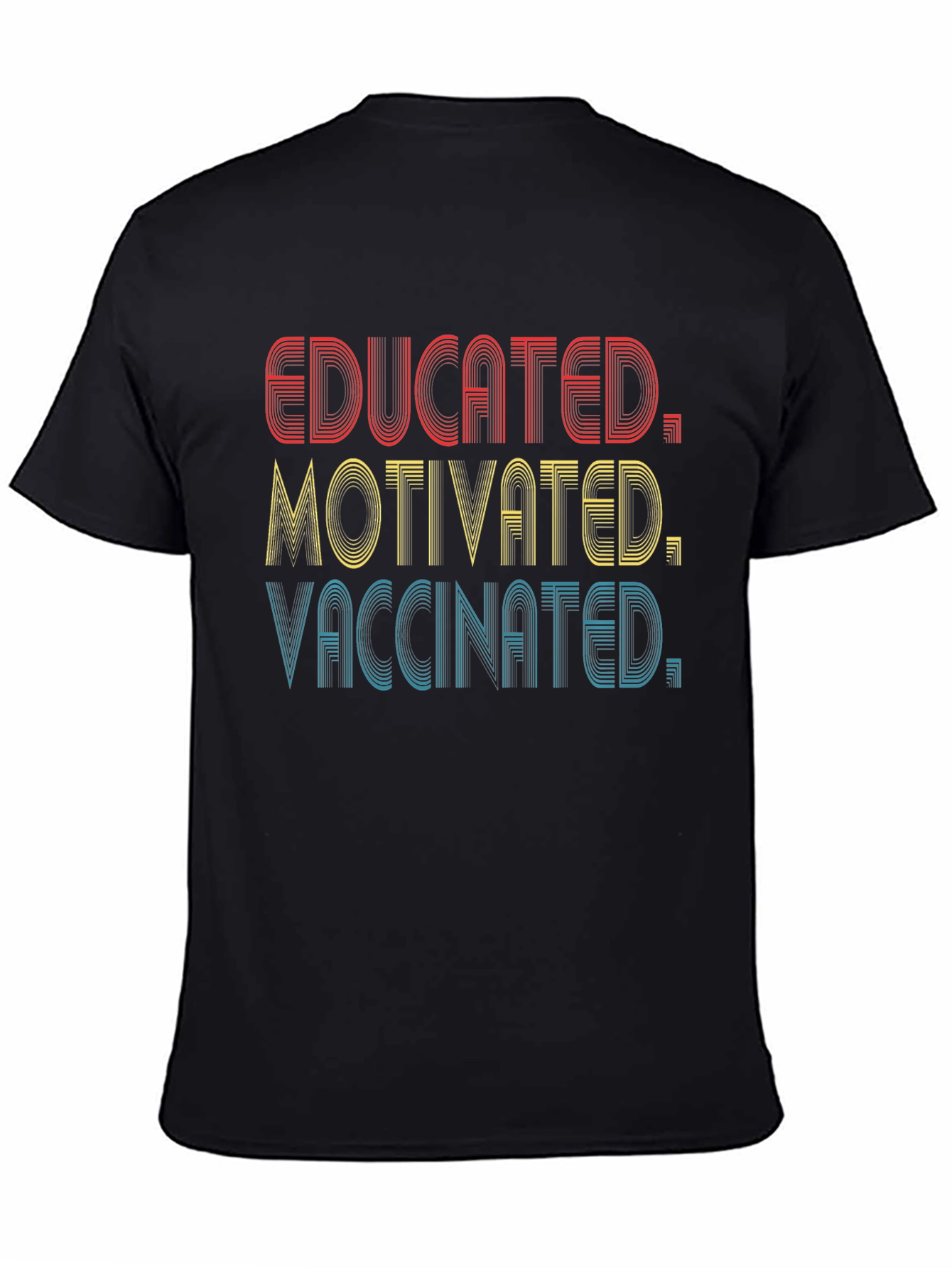 Educated Motivated Vaccinated T-Shirt