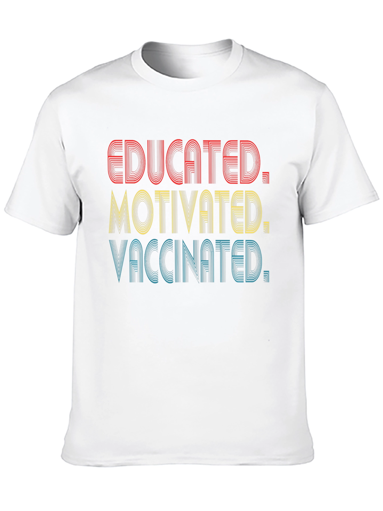 Educated Motivated Vaccinated T-Shirt