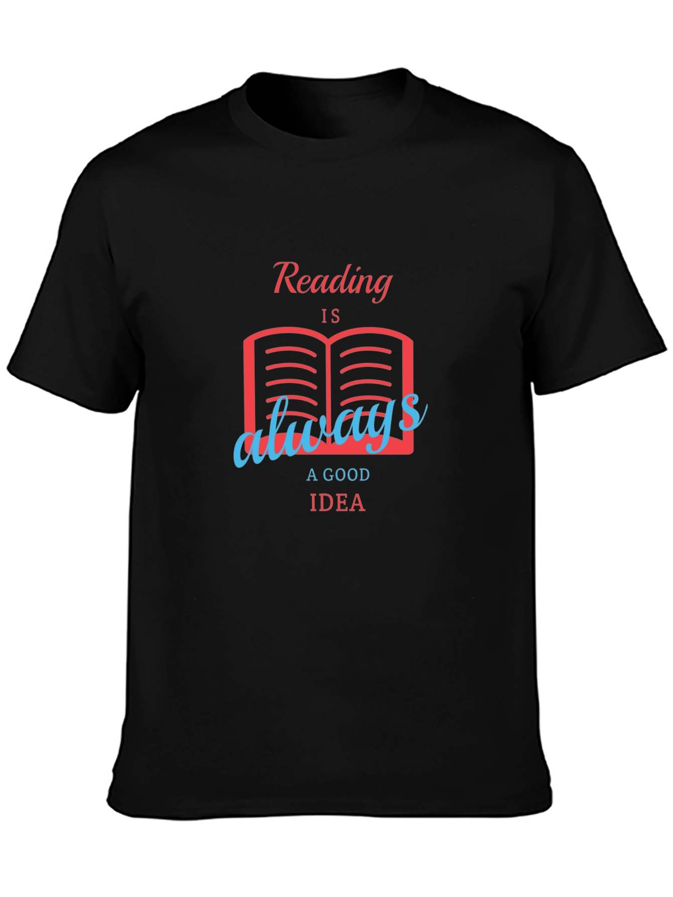 Reading is Always a Good Idea Graphic T-Shirt