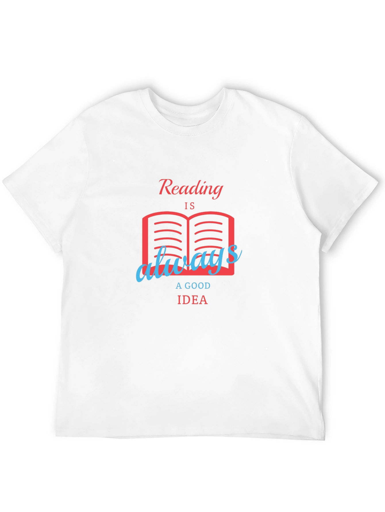 Reading is Always a Good Idea Graphic T-Shirt