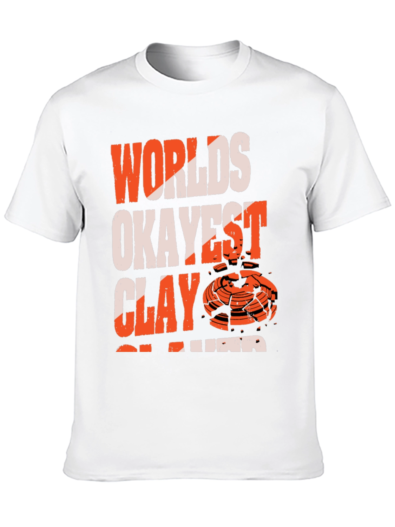 Worlds Okayest Clay Shooter T-Shirt