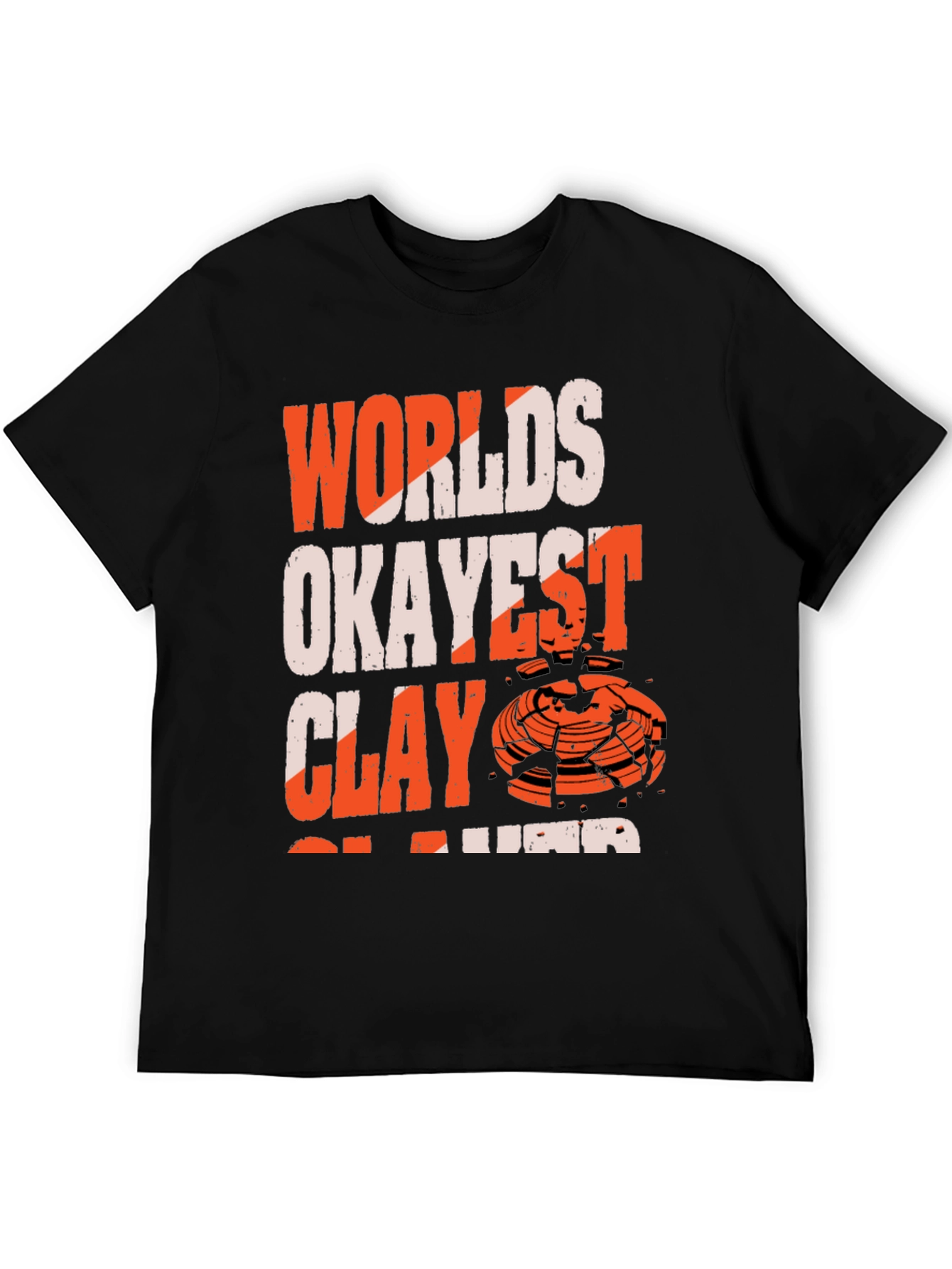 Worlds Okayest Clay Shooter T-Shirt
