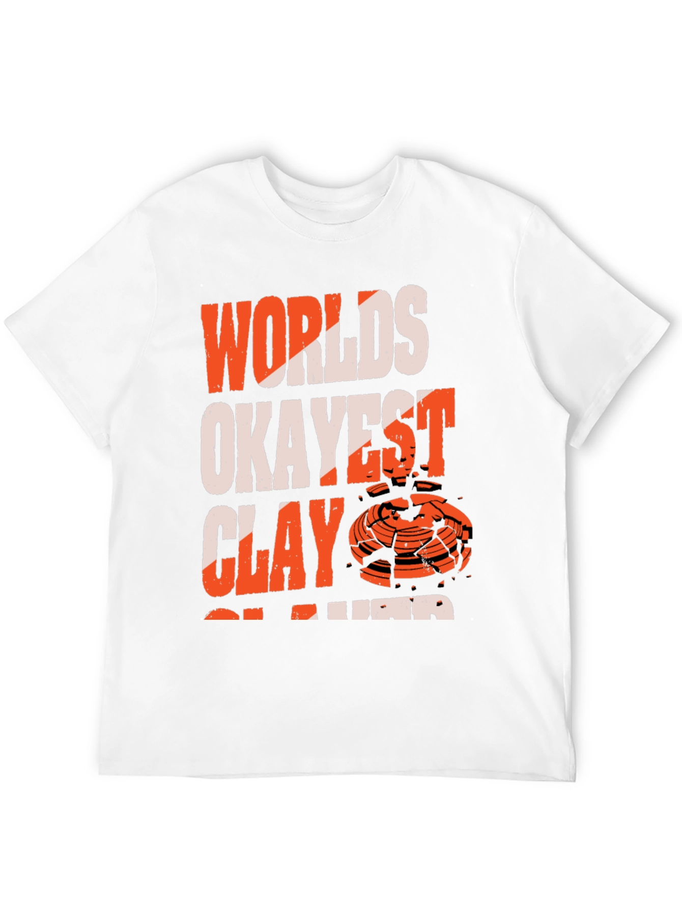 Worlds Okayest Clay Shooter T-Shirt