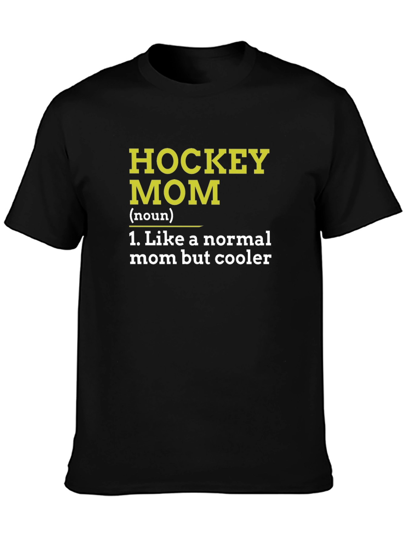 Hockey Mom Definition T-Shirt - Cool Moms Only!