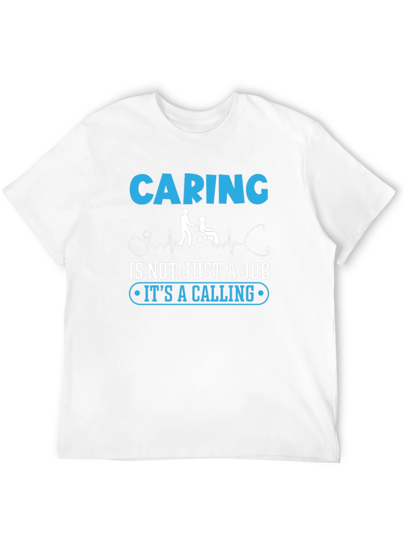 Caring is Not Just a Job T-Shirt