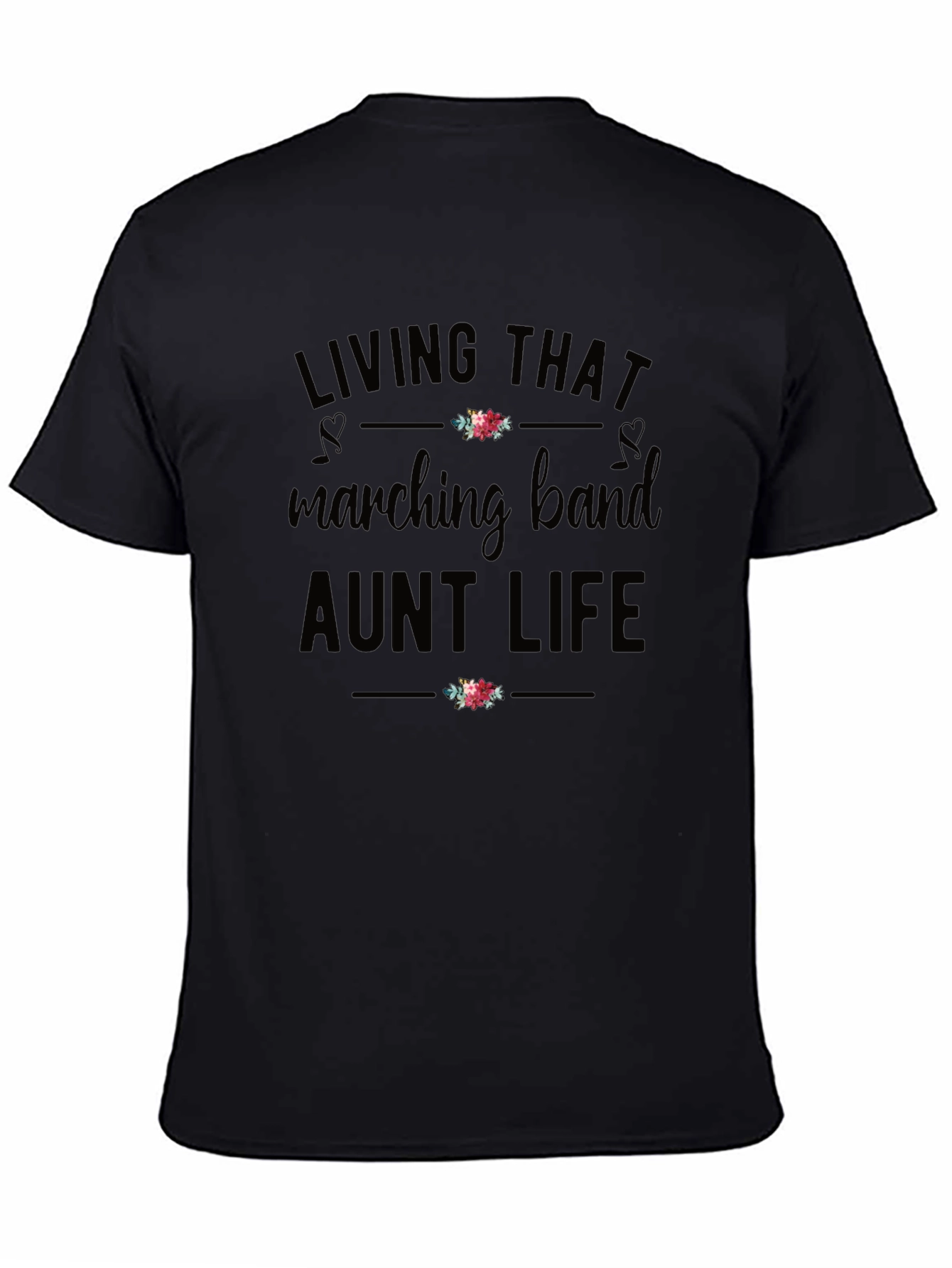 Living That Marching Band Aunt Life T-Shirt