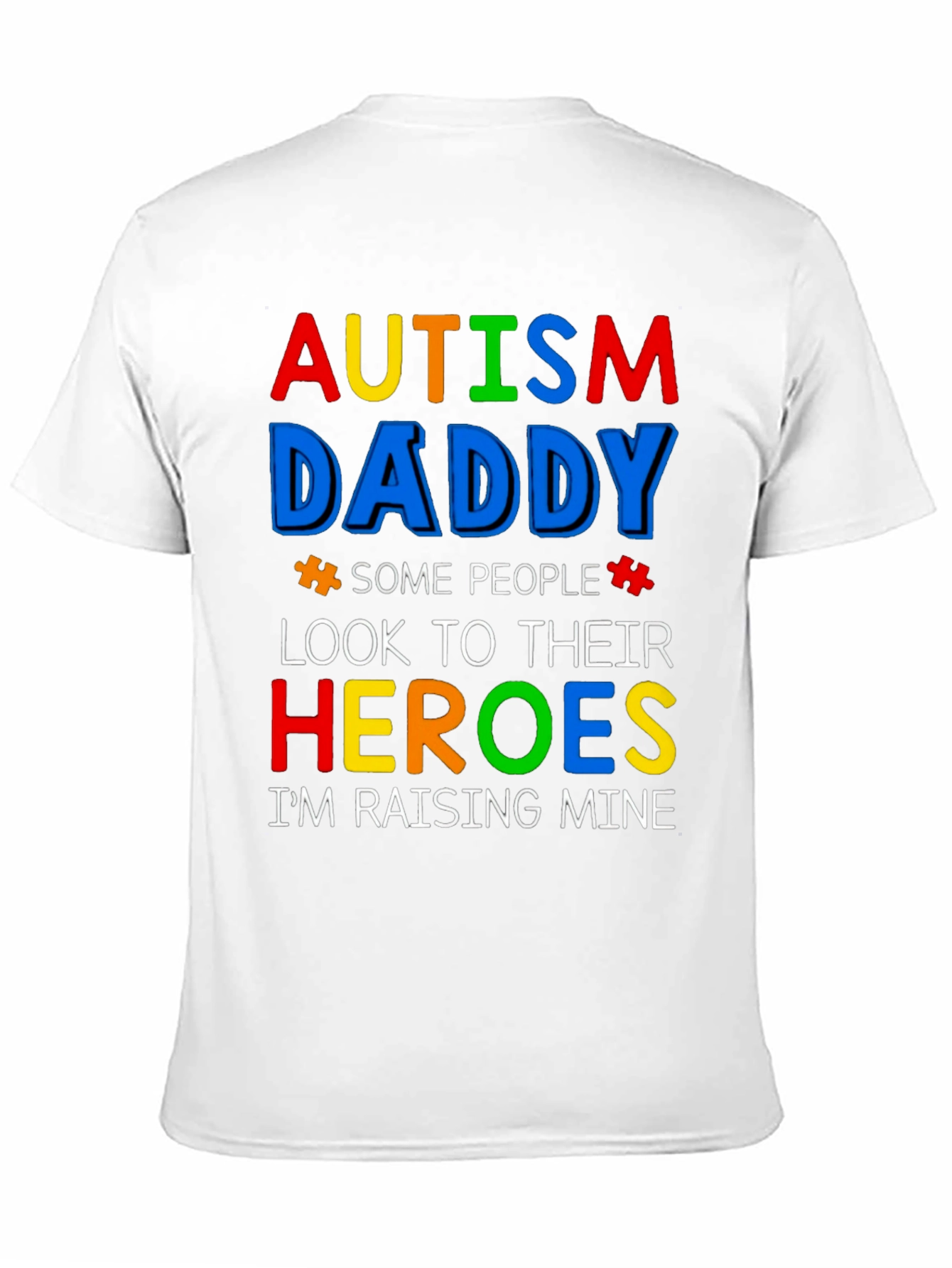 Autism Daddy Hero T-Shirt: Raising Mine