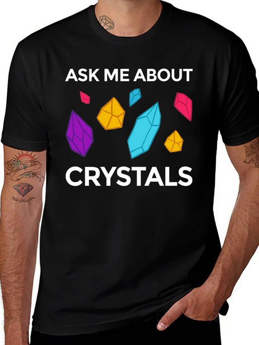 Ask Me About Crystals Graphic T-Shirt