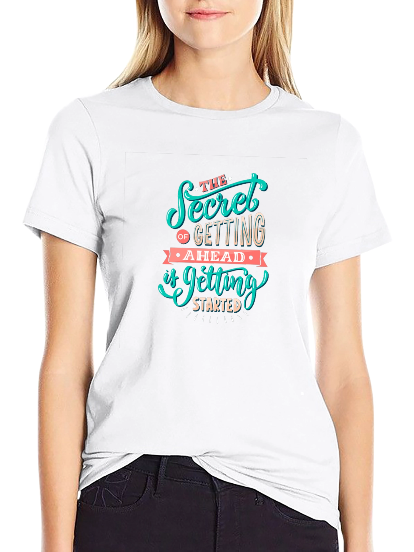 Motivational Graphic Tee: Secret To Getting Ahead