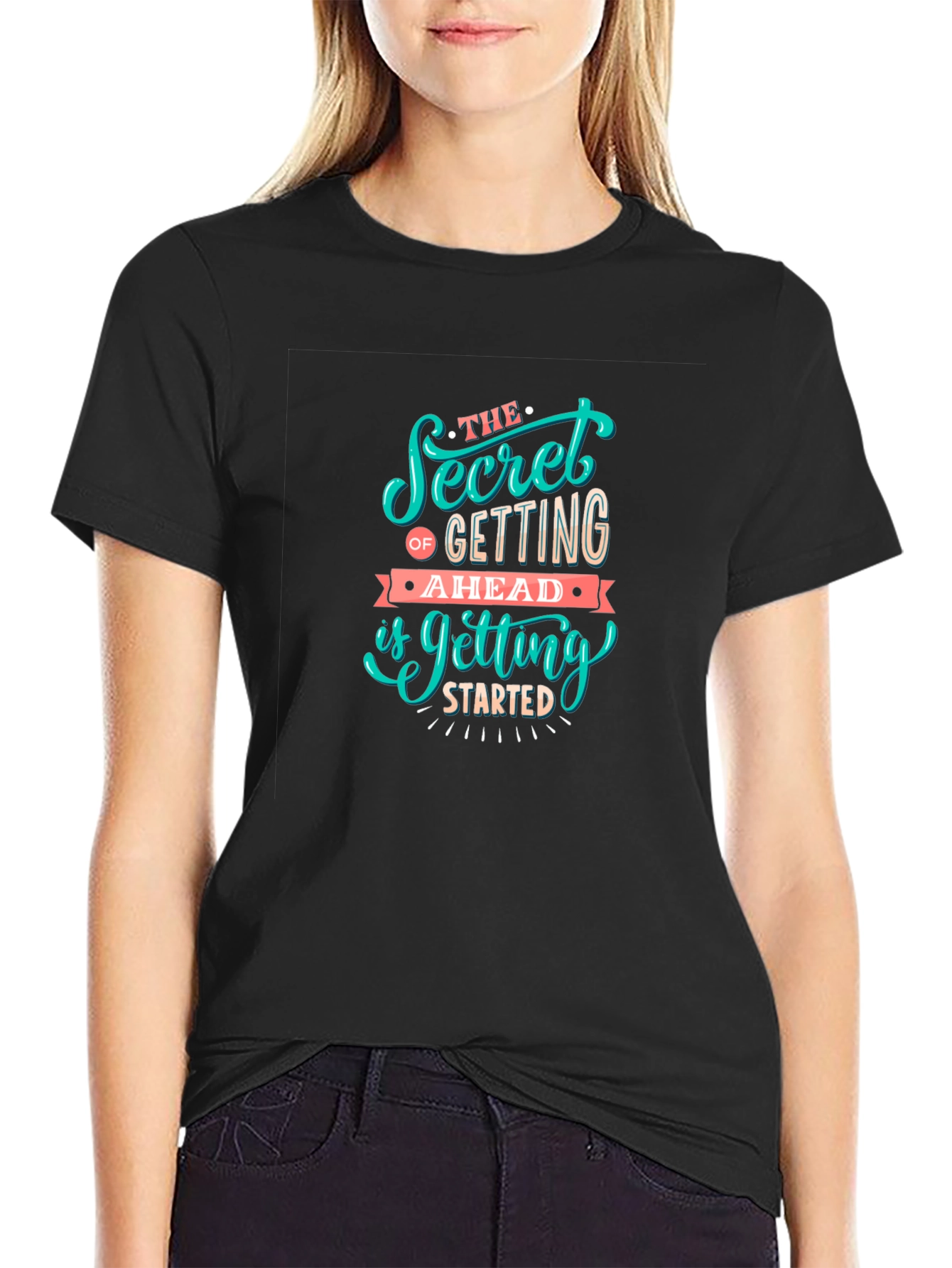 Motivational Graphic Tee: Secret To Getting Ahead