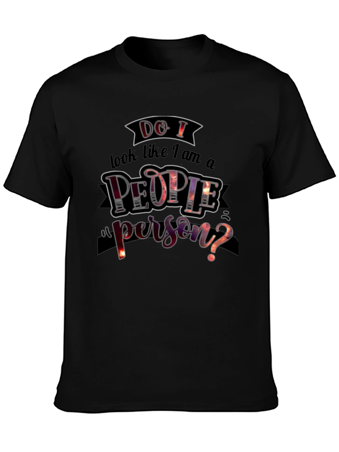 Do I Look Like a People Person? T-Shirt