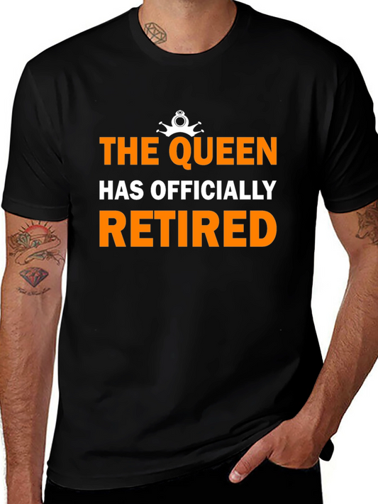 The Queen Has Officially Retired Funny Black T-Shirt