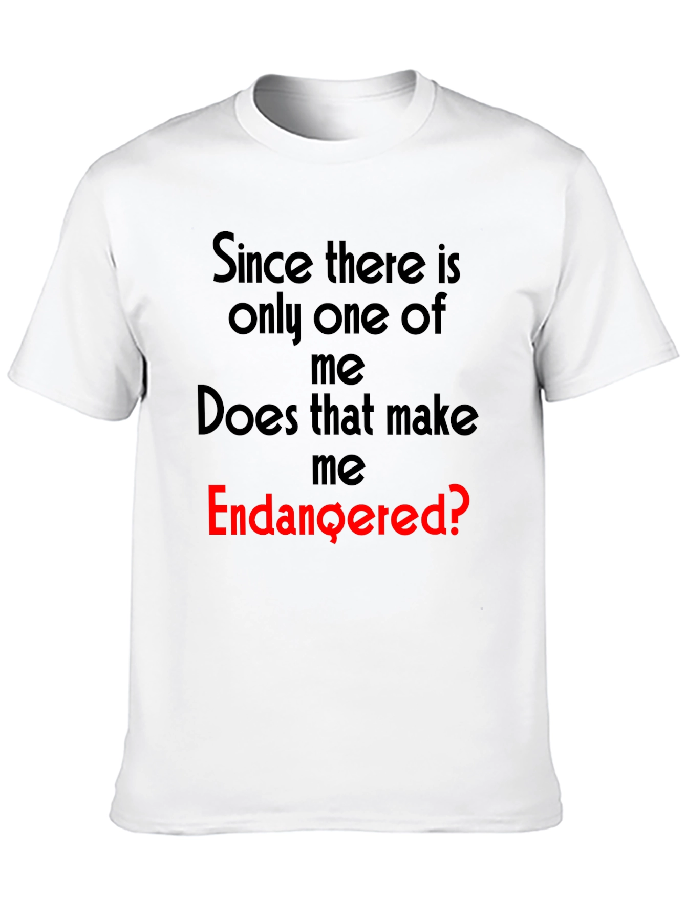 Endangered? Graphic Novelty T-Shirt - Unique Funny Tee