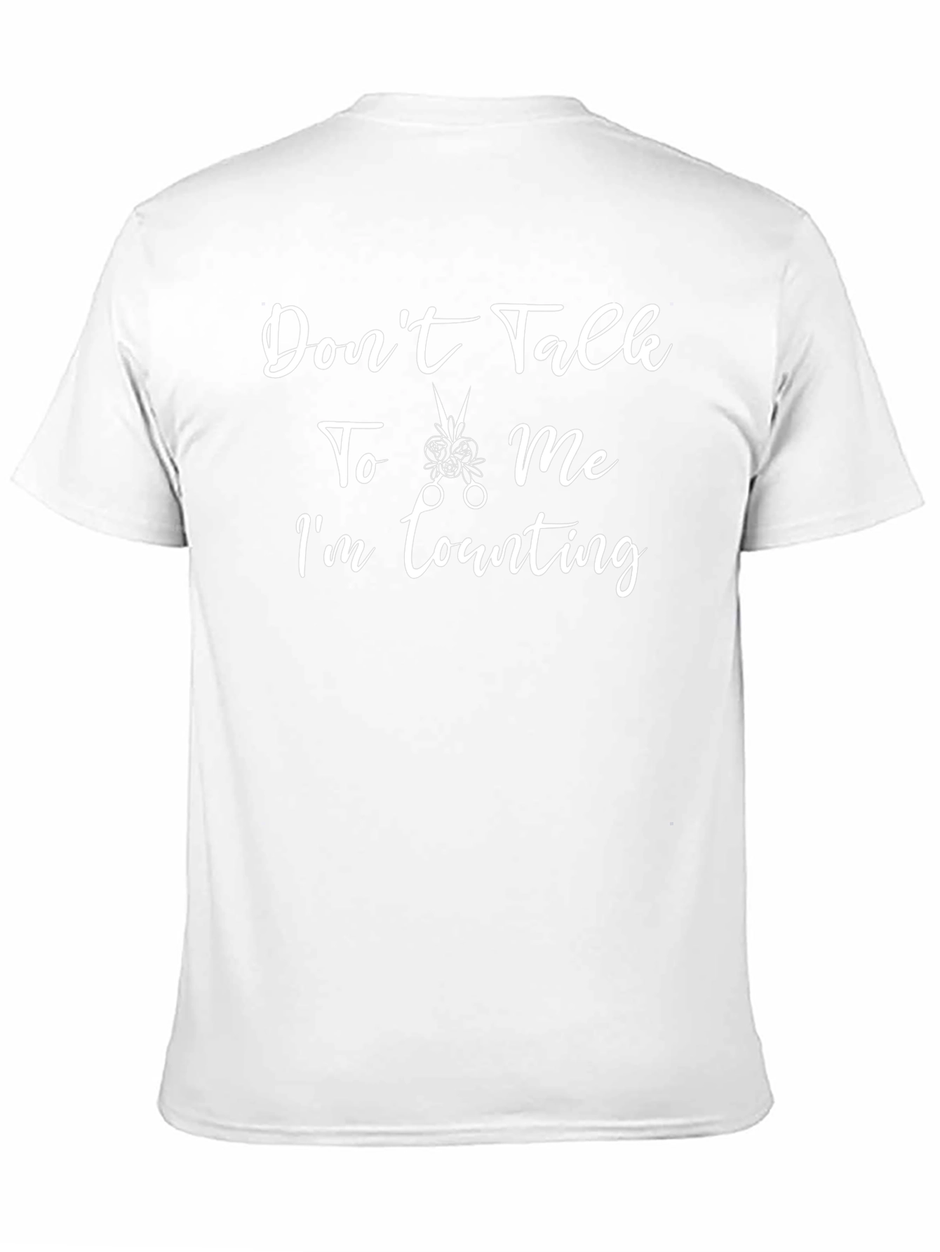 Dont Talk To Me Im Counting T-Shirt