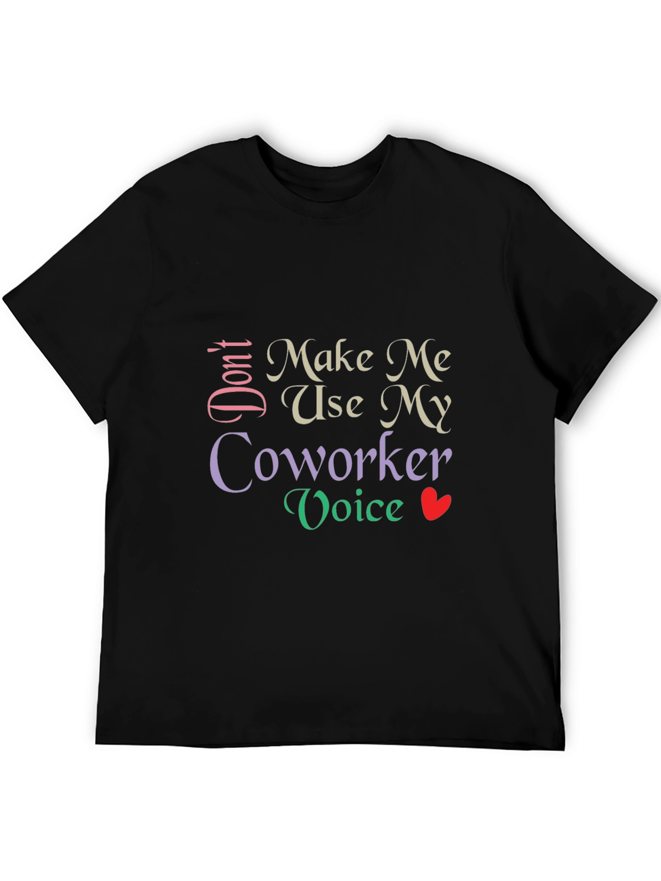 Humorous Coworker Voice Graphic Tee - Black