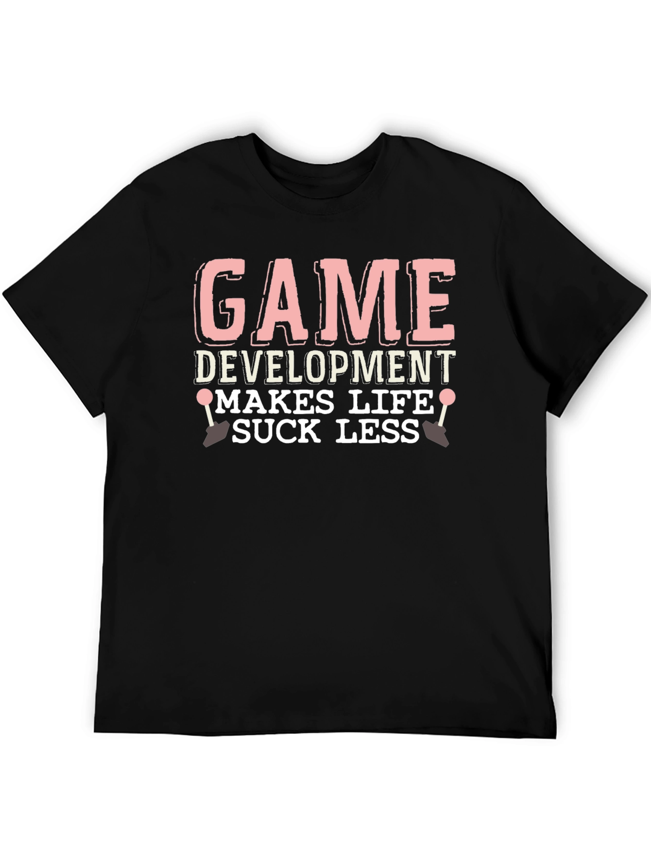 Game Development Makes Life Suck Less T-Shirt