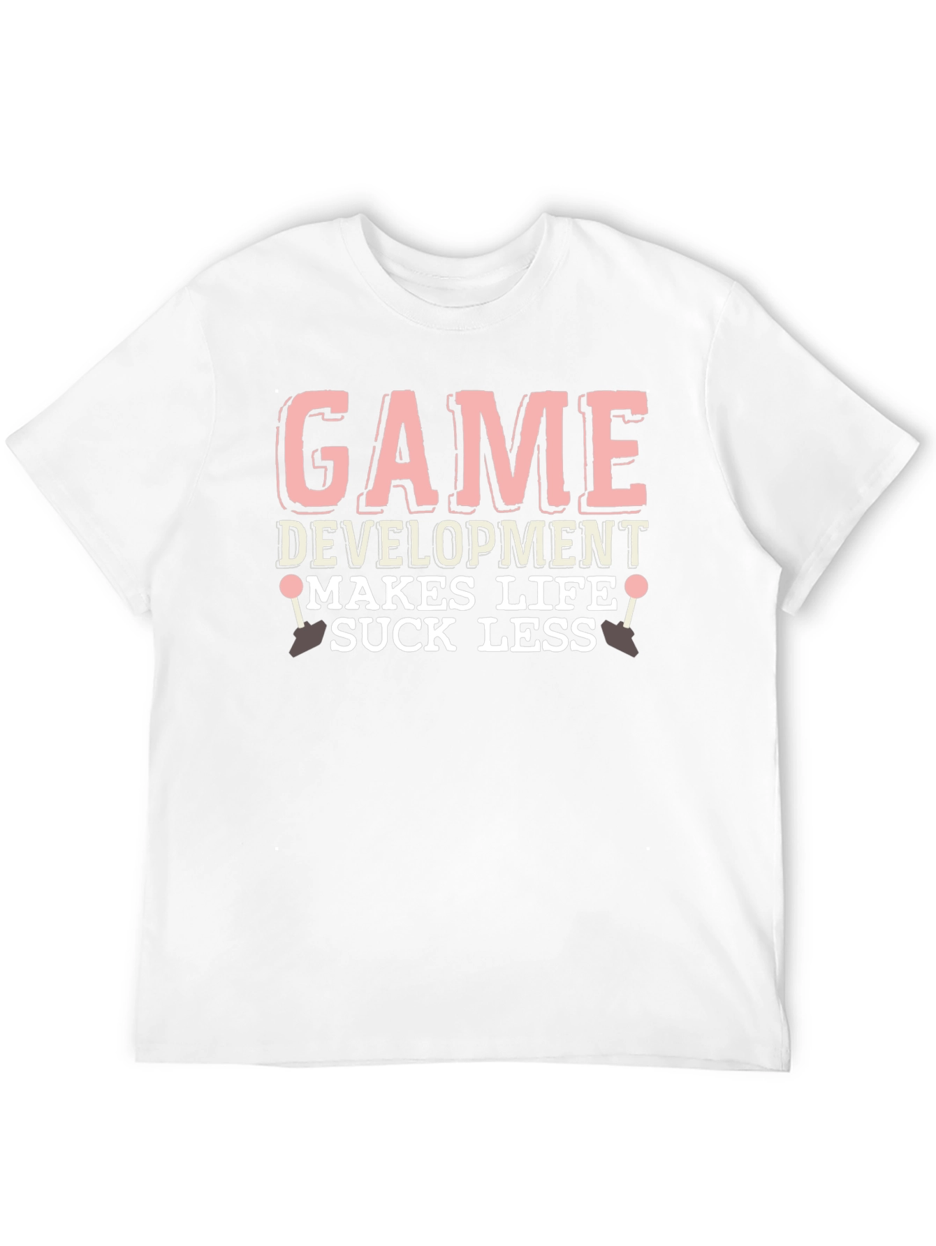 Game Development Makes Life Suck Less T-Shirt