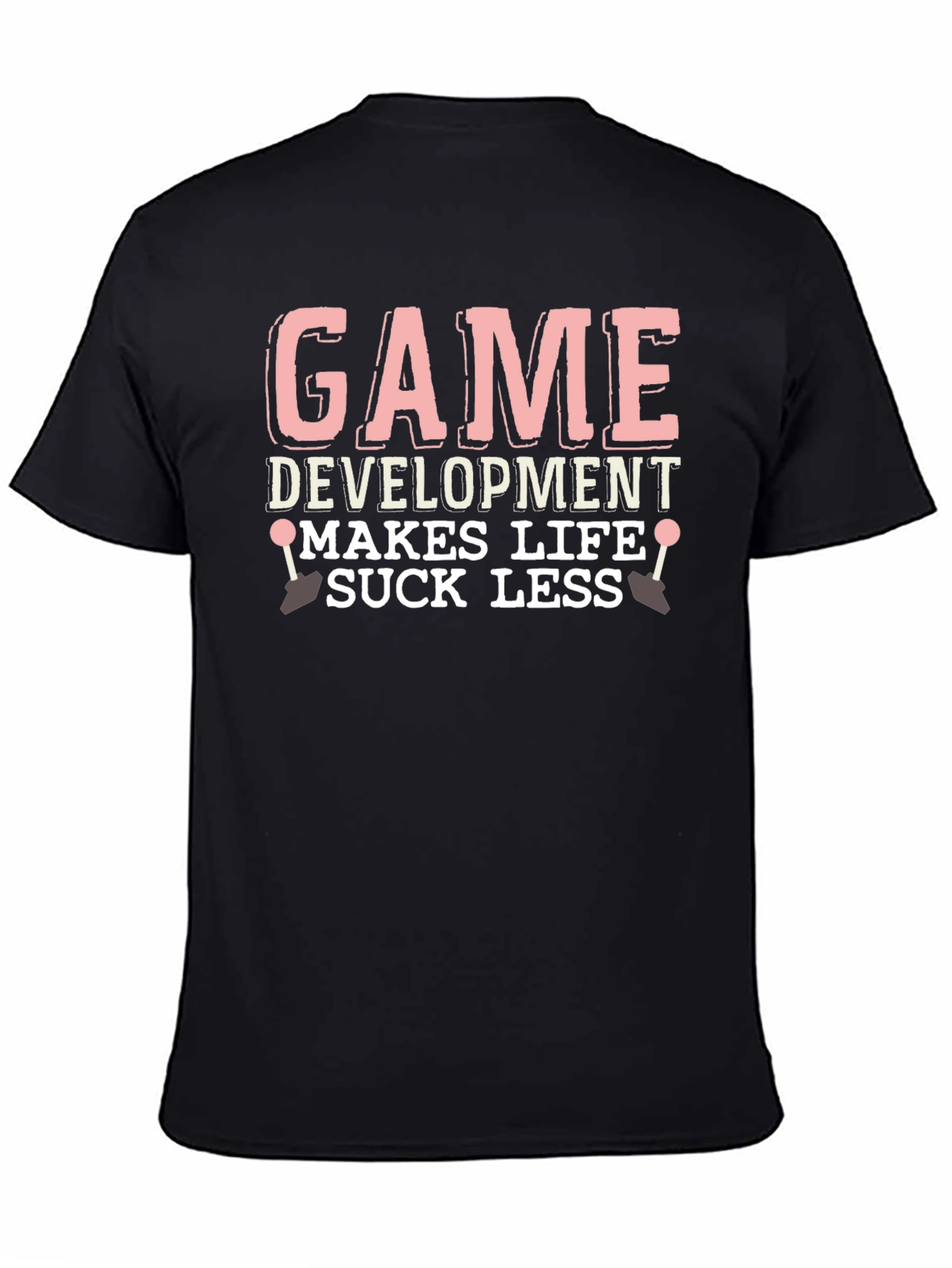 Game Development Makes Life Suck Less T-Shirt